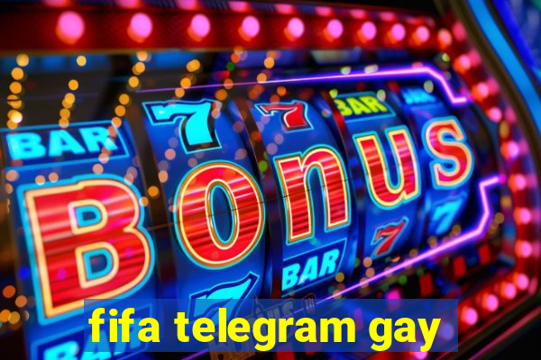 fifa telegram gay